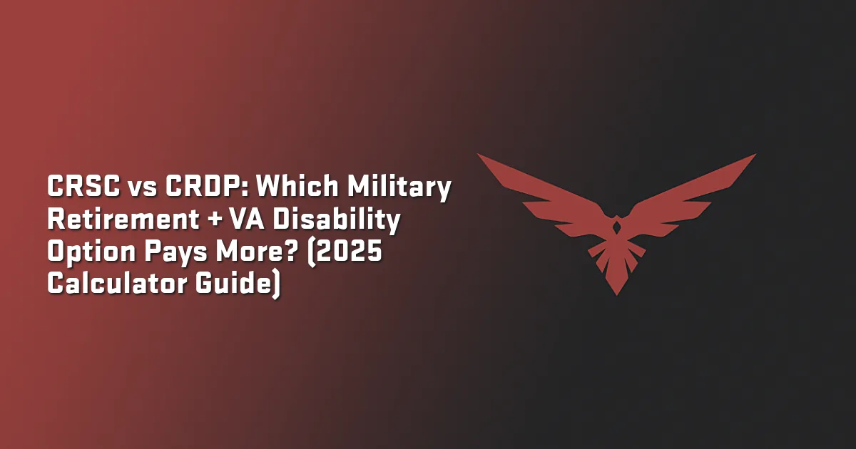 CRSC vs CRDP 2025: Which Military Retirement + VA Disability Option Pays More? (Calculator Guide)