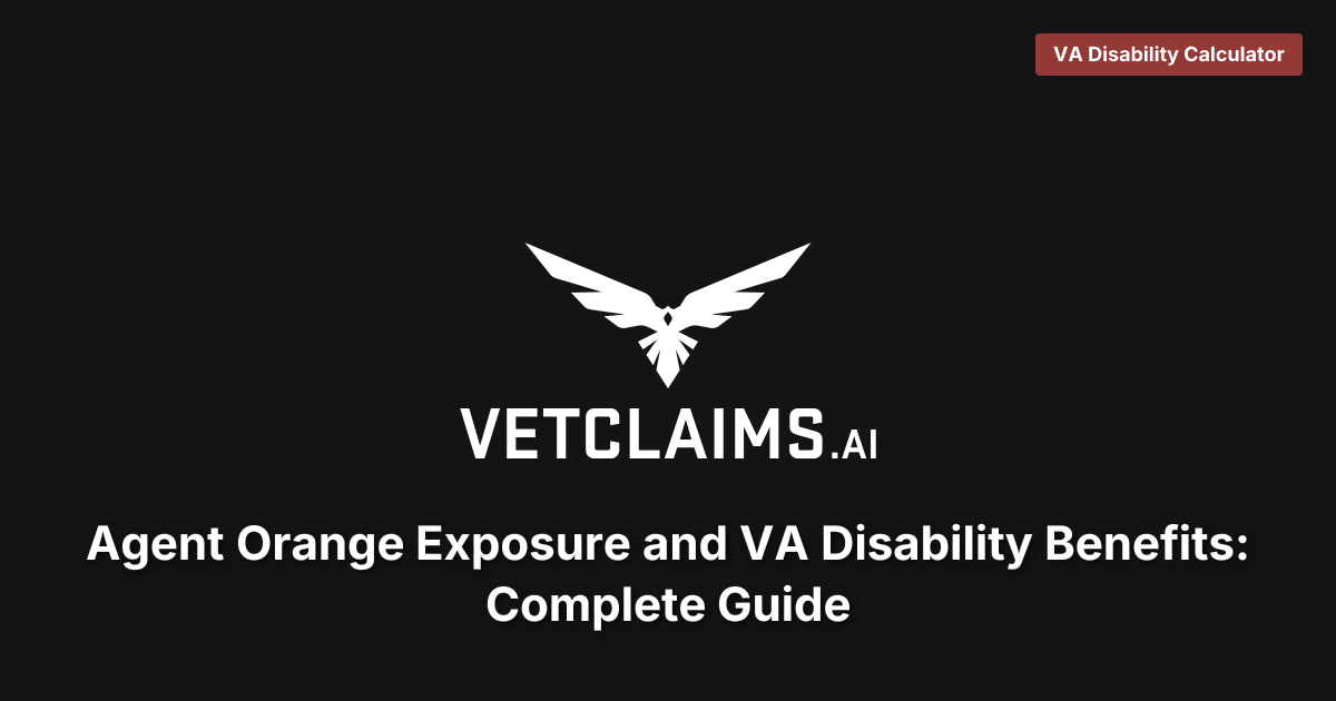 Agent Orange Exposure and VA Disability Benefits: Complete Guide