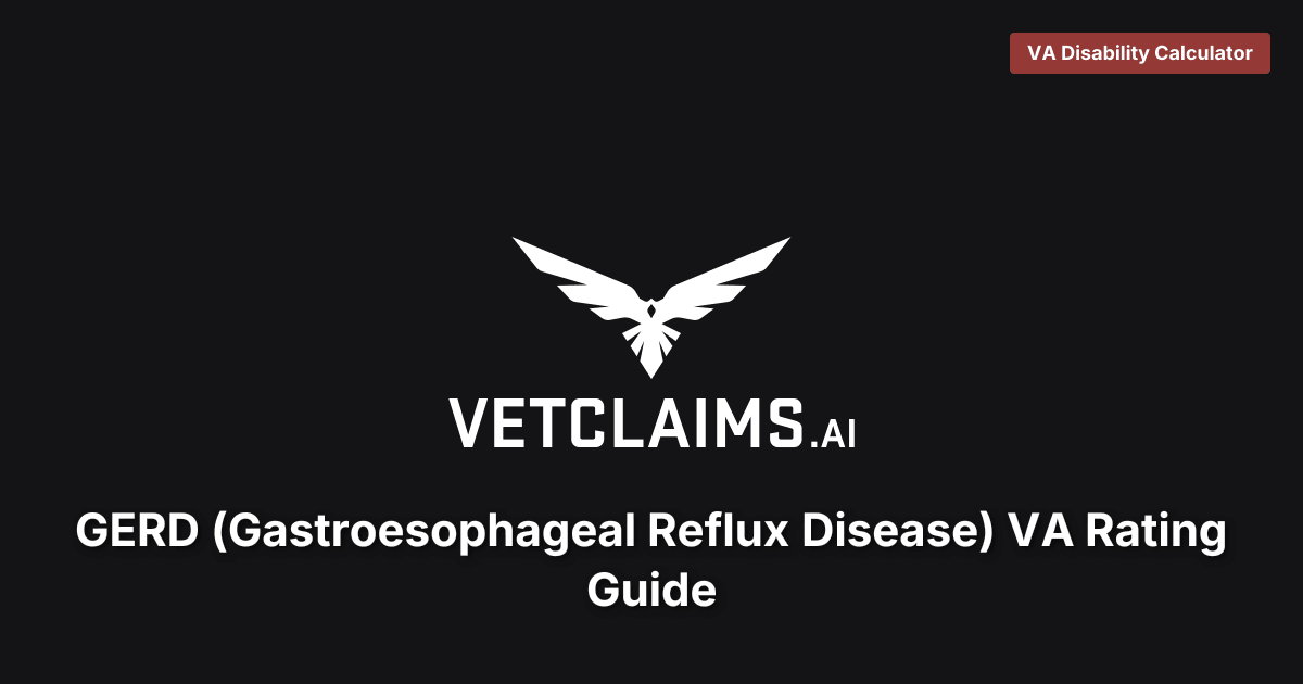 GERD (Gastroesophageal Reflux Disease) VA Rating Guide