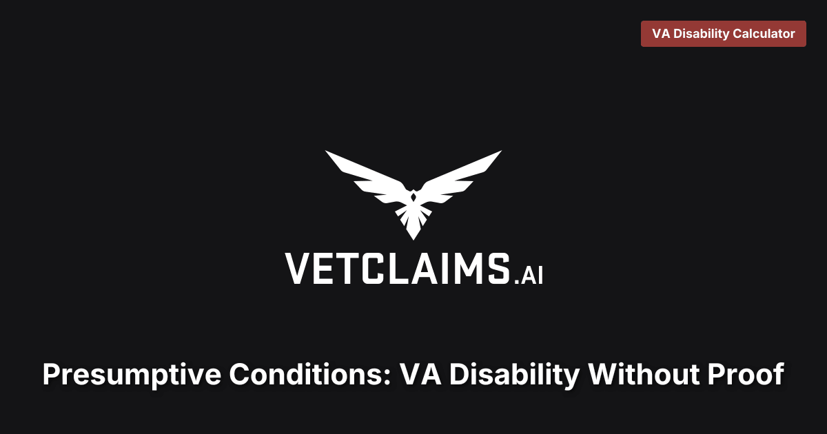 Presumptive Conditions: VA Disability Without Proof