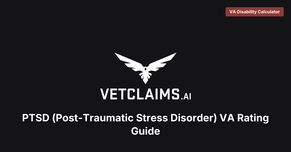 PTSD (Post-Traumatic Stress Disorder) VA Rating Guide