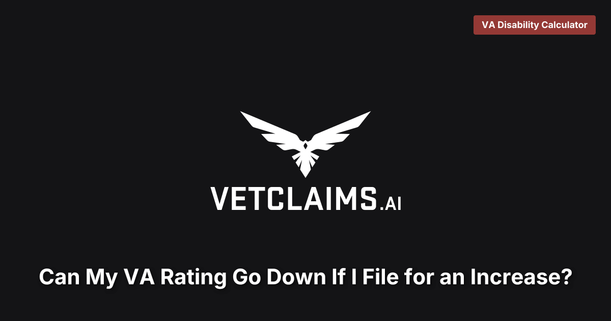 Can My VA Rating Go Down If I File for an Increase?