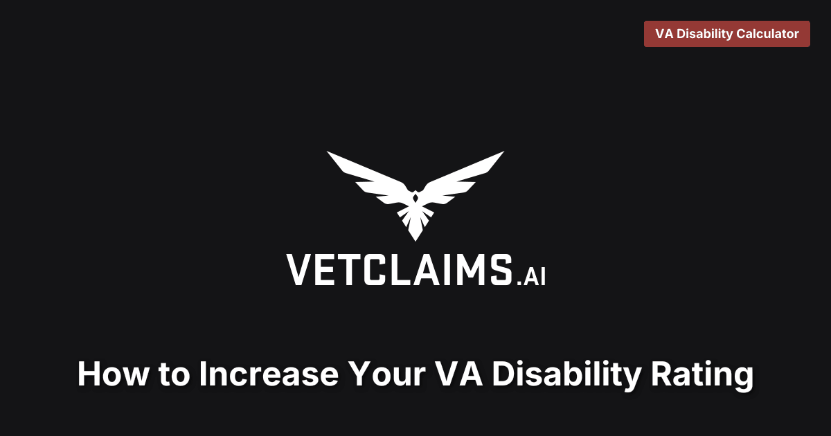 How to Increase Your VA Disability Rating