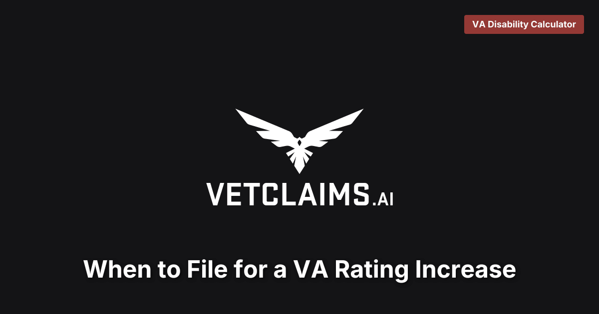 When to File for a VA Rating Increase