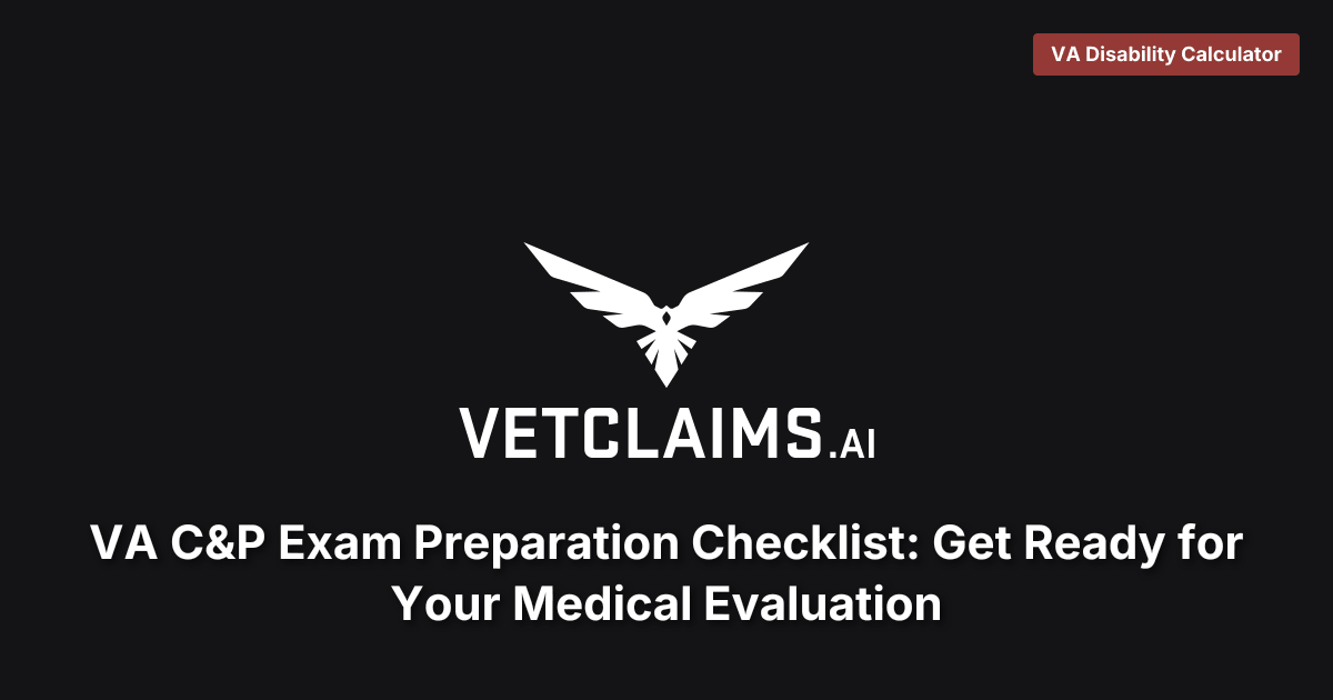 VA C&P Exam Preparation Checklist: Get Ready for Your Medical Evaluation