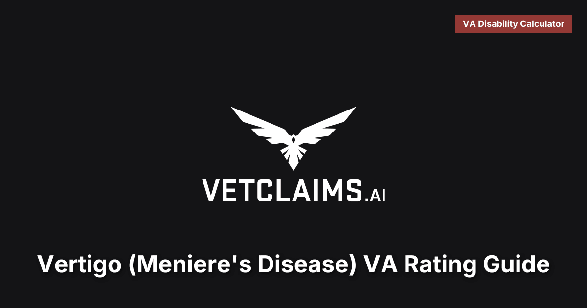 Vertigo (Meniere's Disease) VA Rating Guide